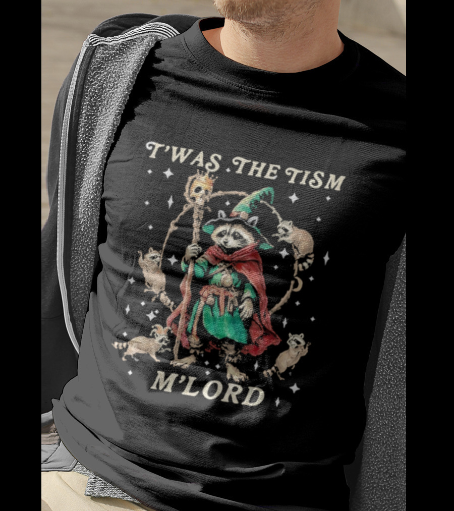 T’was The Tism M’Lord Funny Wizard Raccoon Witch Autism T-Shirt
