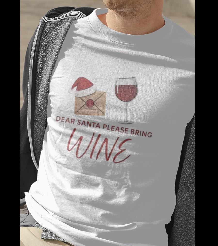Dear Santa Please Bring Wine Merry Christmas Humor With Santa Hat And Wine Glass T-Shirt