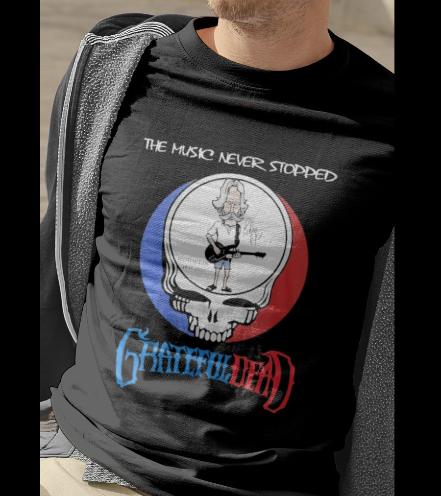 The Music Never Stopped Bob Weir Grateful Dead Steal Your Face 1947 2026 T-Shirt