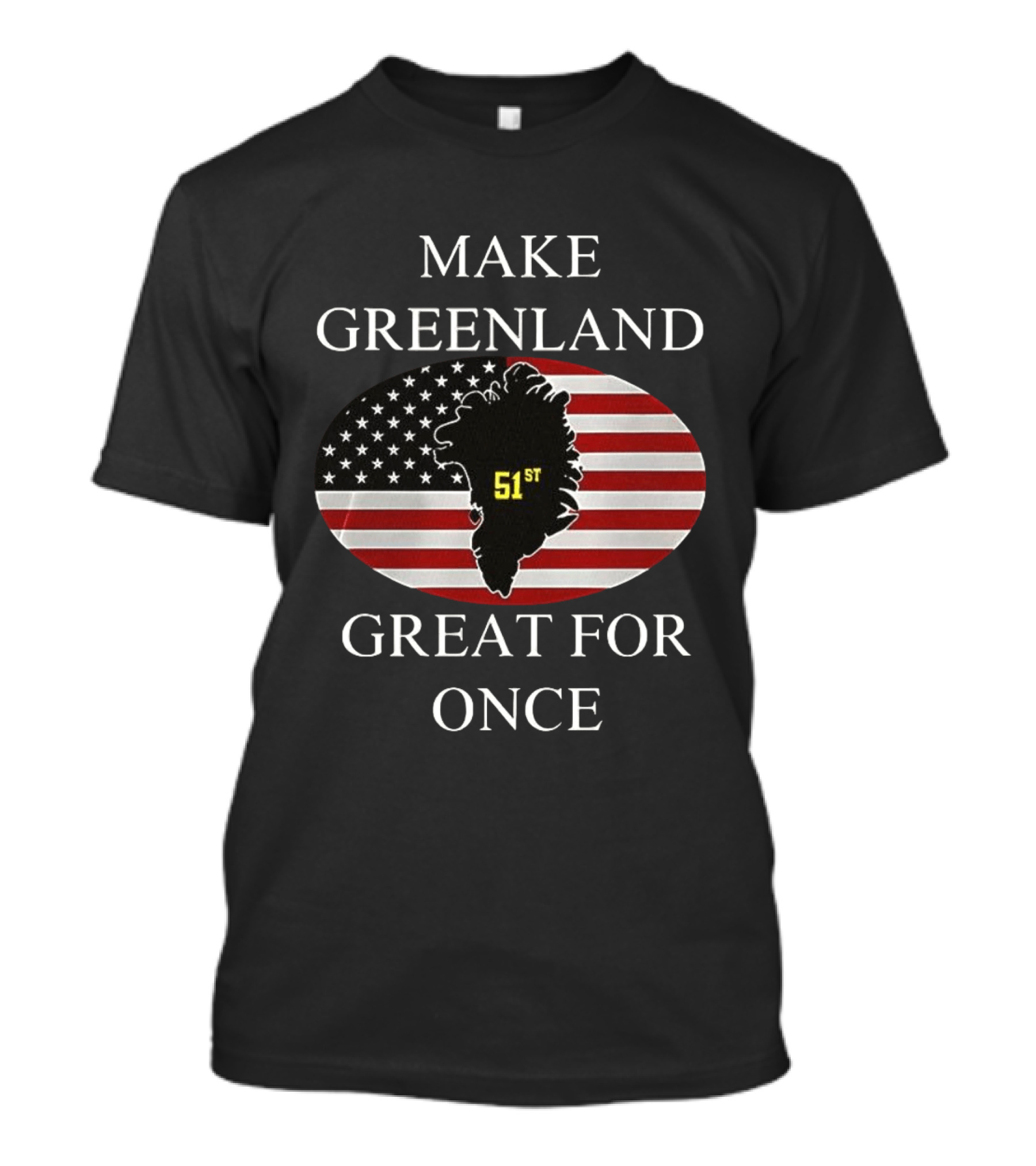 Make Greenland Great For Once 51st With American Flag T-Shirt