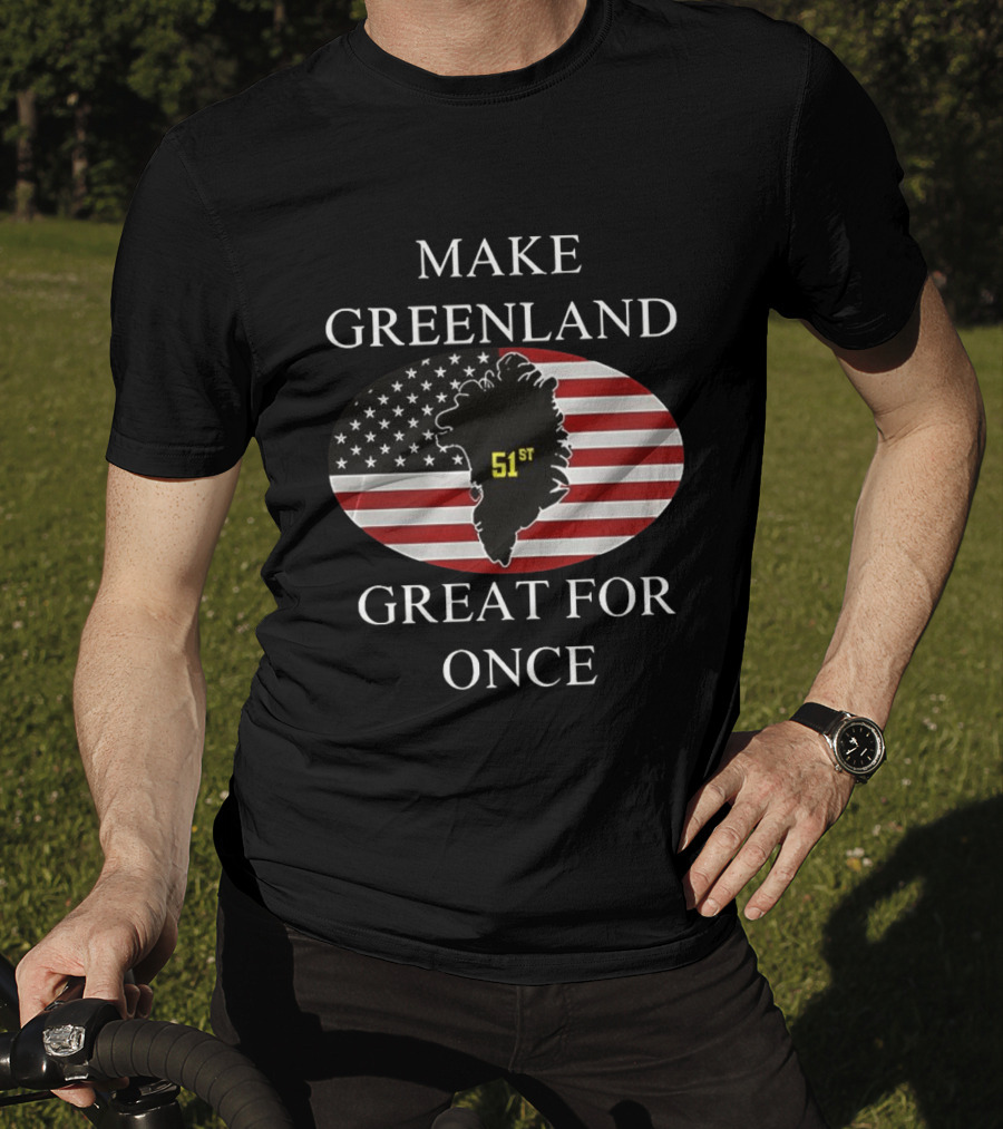 Make Greenland Great For Once 51st With American Flag T-Shirt