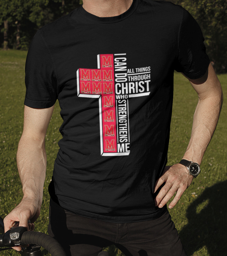 Maryland Terrapins I Can Do All Things Through Christ Who Strengthens Me Christian NCAA T-Shirt