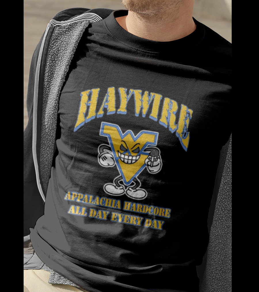 West Virginia Haywire Appalachia Hardcore All Day Every Day T-Shirt