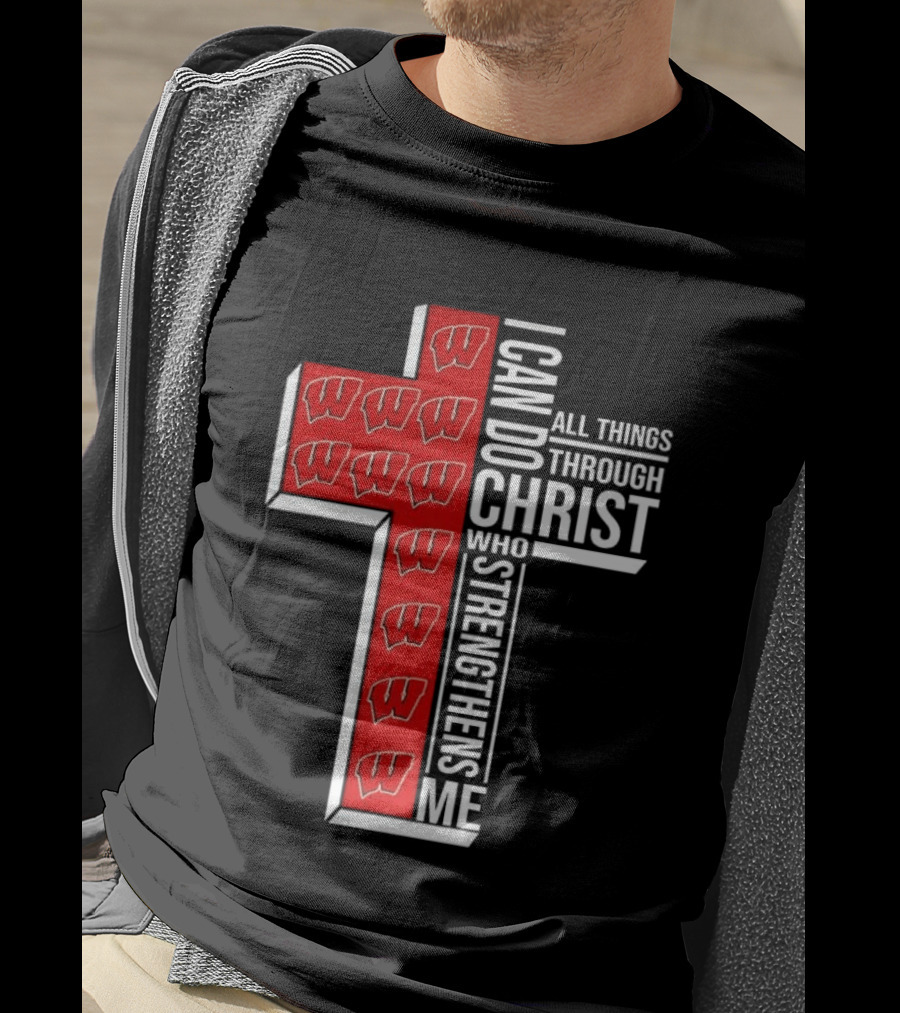 Wisconsin Badgers Cross I Can Do All Things Through Christ Who Strengthens Me T-Shirt