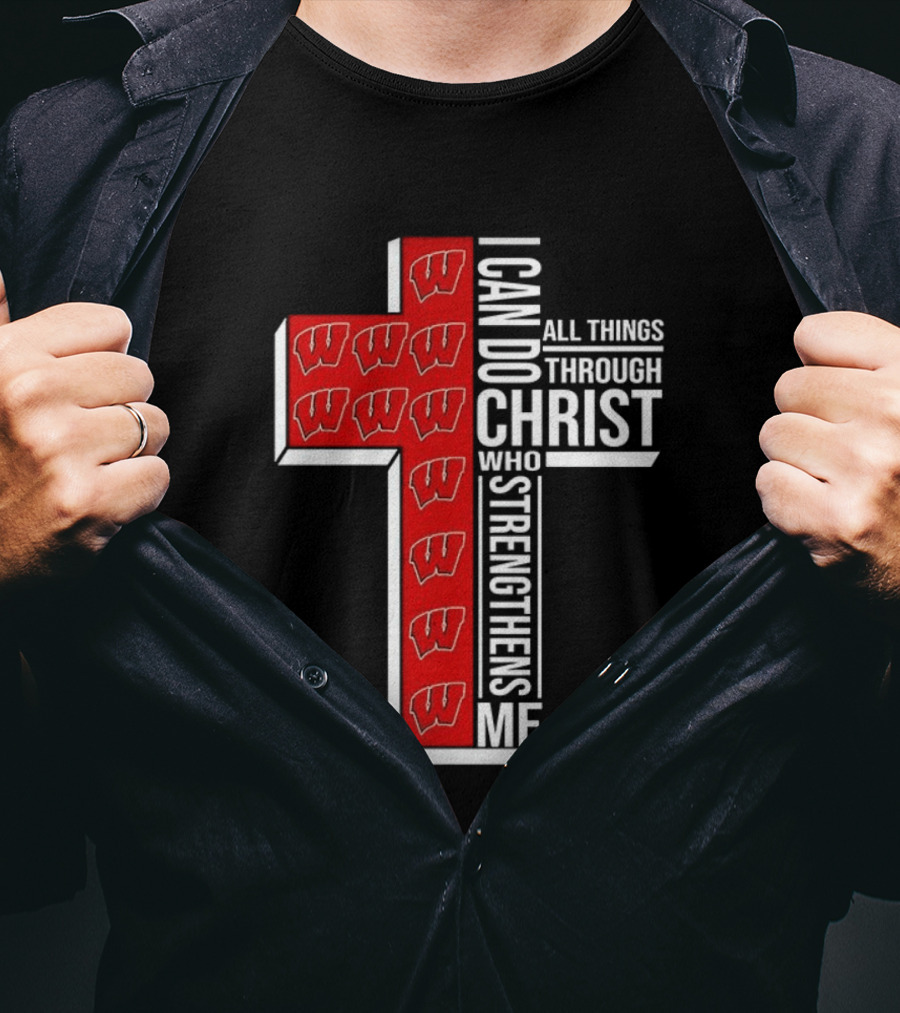 Wisconsin Badgers Cross I Can Do All Things Through Christ Who Strengthens Me T-Shirt