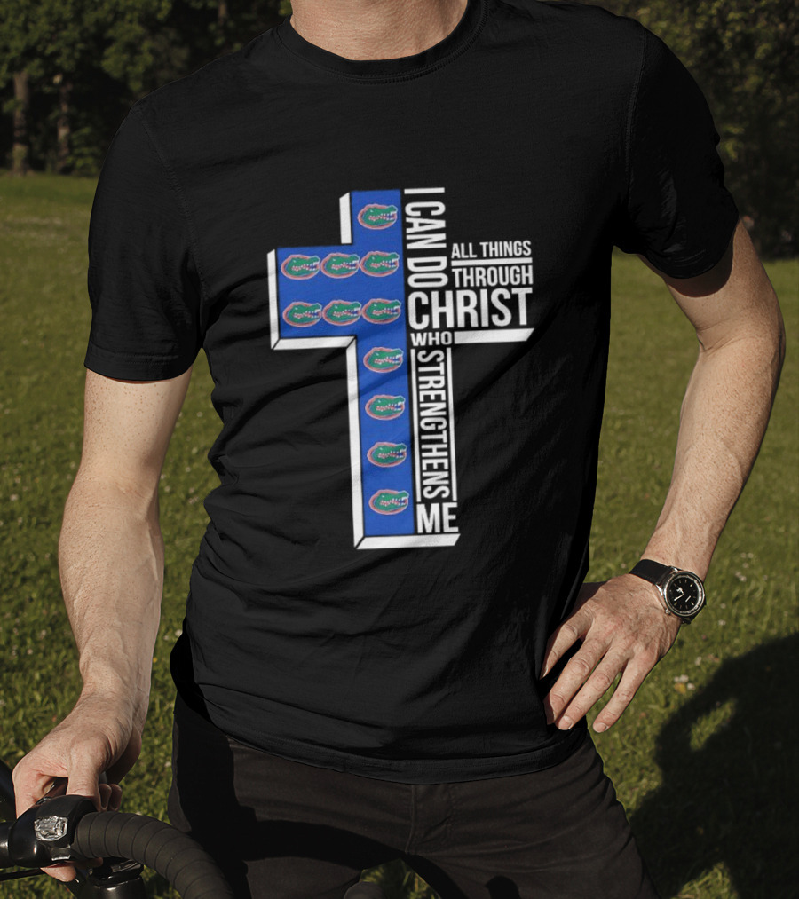 Florida Gators I Can Do All Things Through Christ Who Strengthens Me T-Shirt