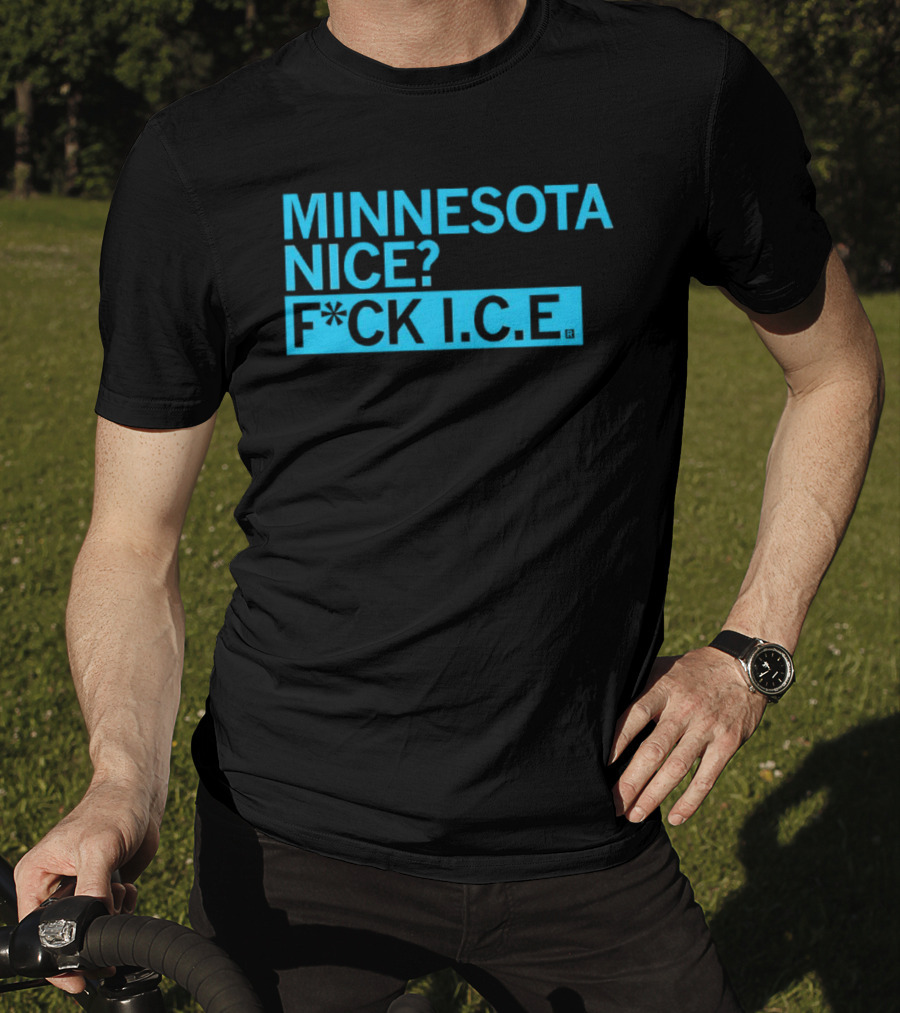 Minnesota Nice? F*CK I.C.E. T-Shirt