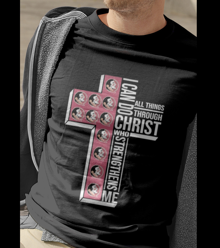 Florida State Seminoles Cross I Can Do All Things Through Christ Who Strengthens Me T-Shirt