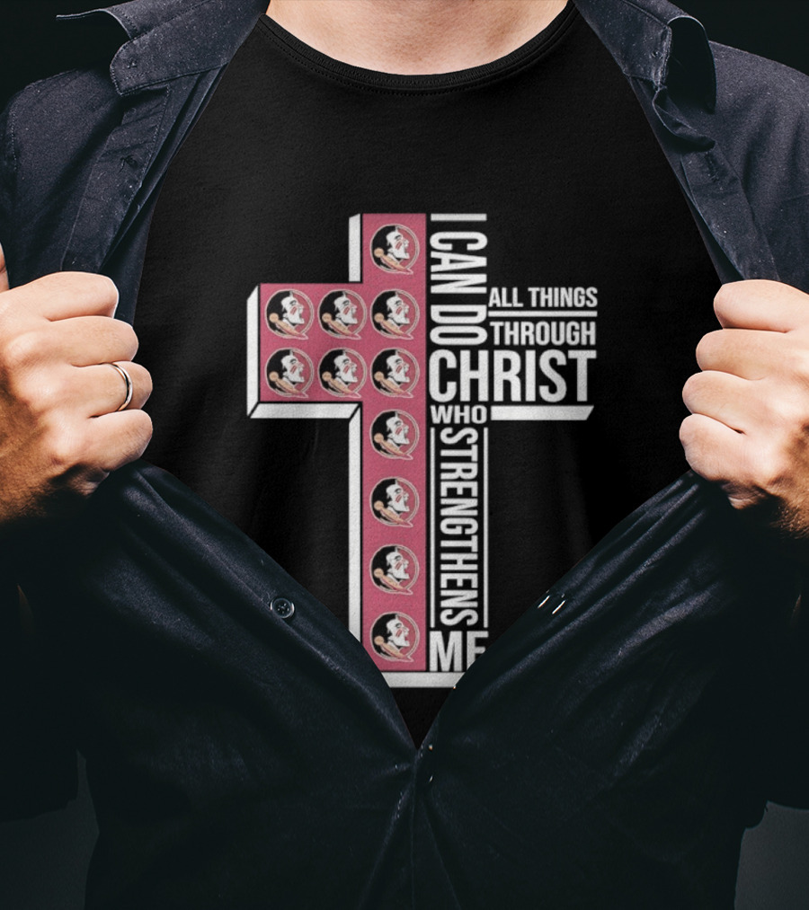 Florida State Seminoles Cross I Can Do All Things Through Christ Who Strengthens Me T-Shirt