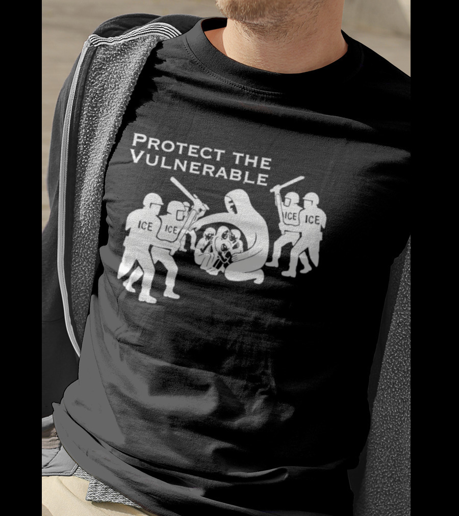 Protect The Vulnerable ICE Enforcement T-Shirt