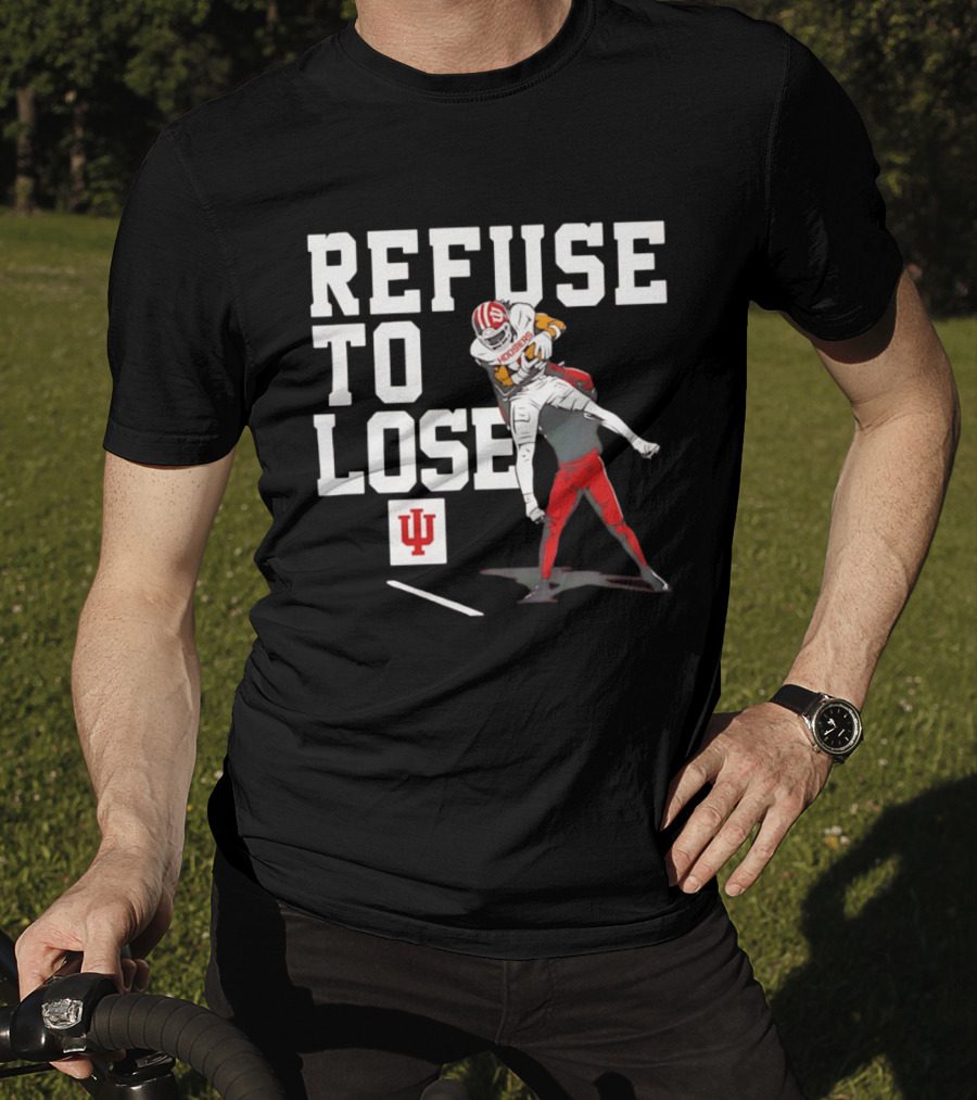 Indiana Hoosiers Football Refuse To Lose Determination Athletes T-Shirt