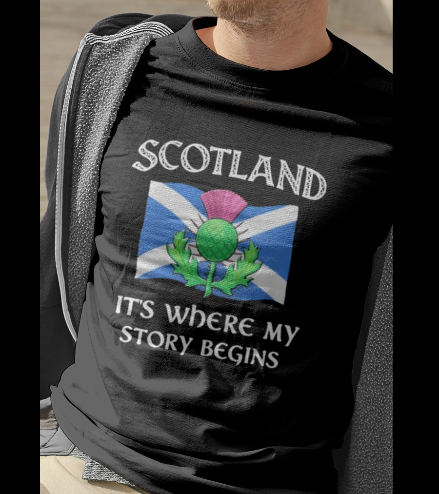 Scotland Thistle Flag It's Where My Story Begins T-Shirt