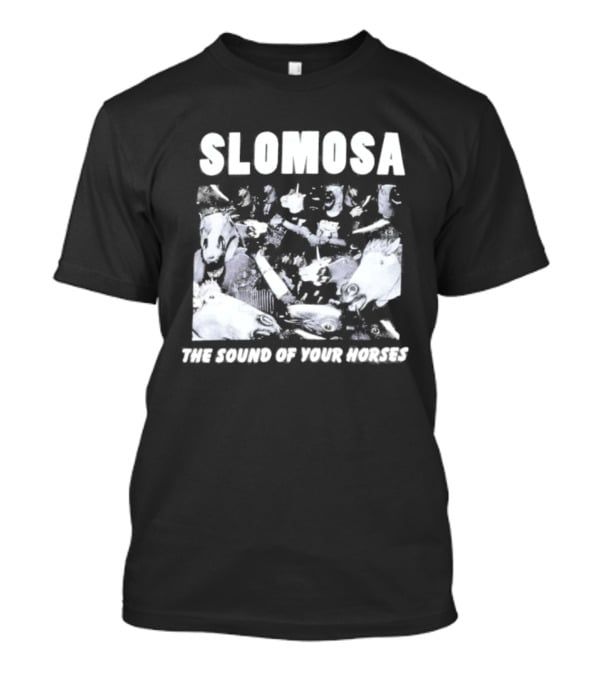 Slomosa The Sound Of Your Horses Mosh Pit T-Shirt