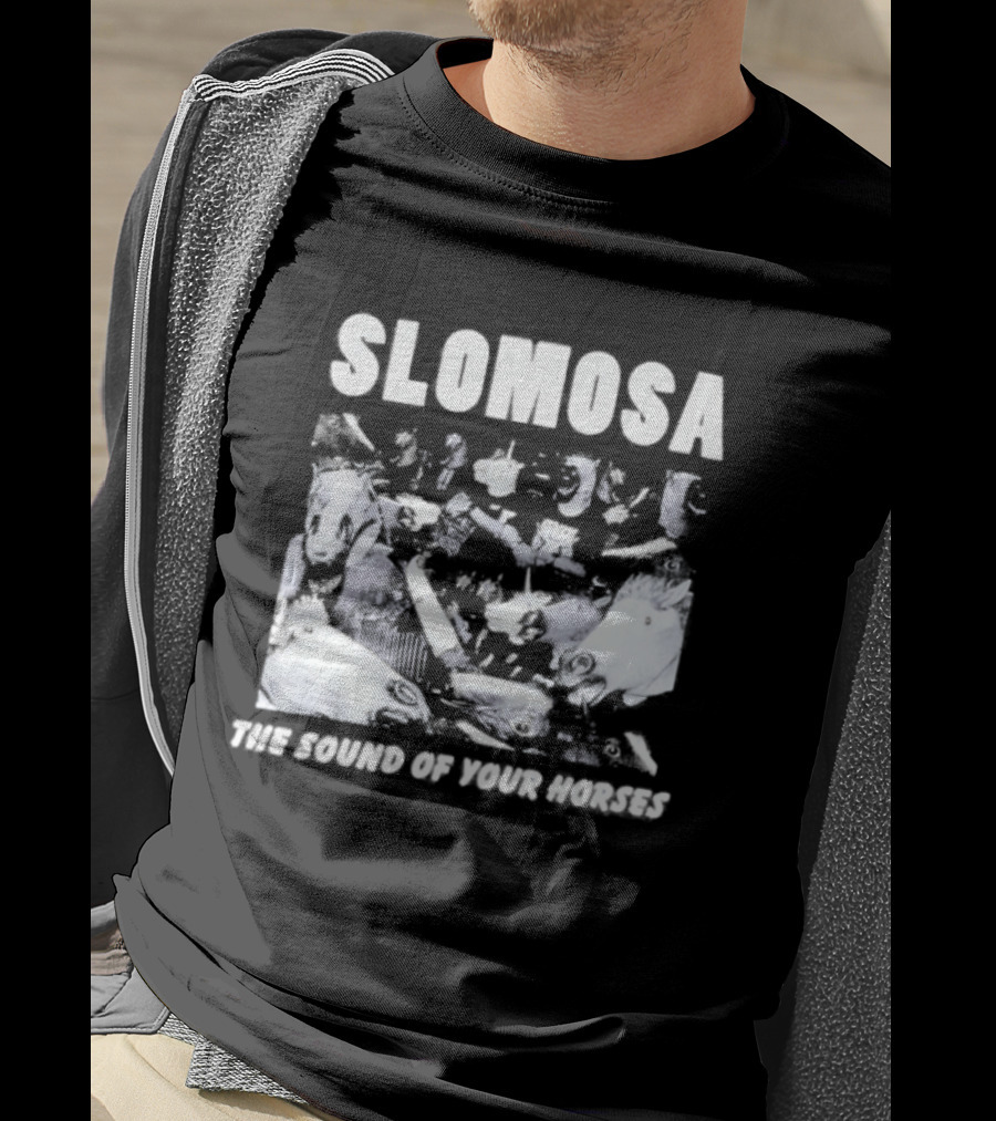 Slomosa The Sound Of Your Horses Mosh Pit T-Shirt