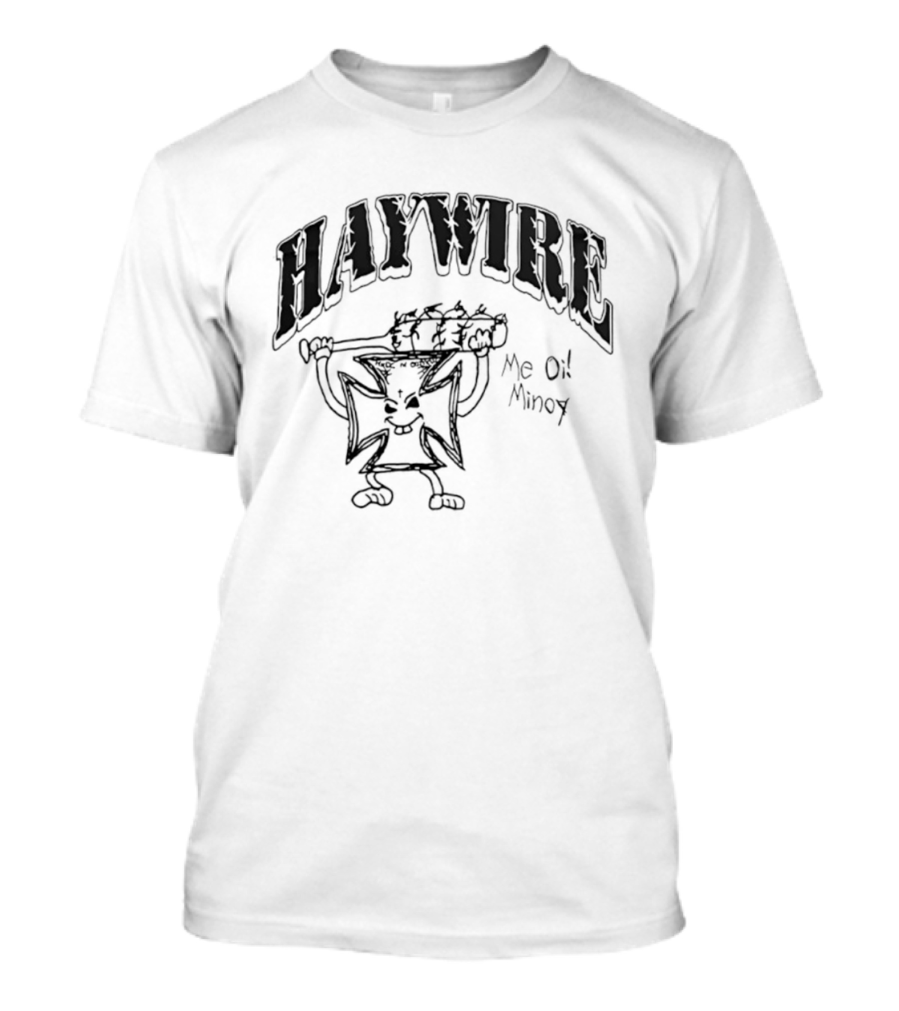 Haywire Iron Cross Me Oi Minoy Conditioned For Demolition T-Shirt