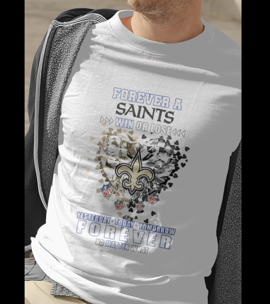 Forever A Saints Win Or Lose No Matter What Fleur De Lis Heart T-Shirt