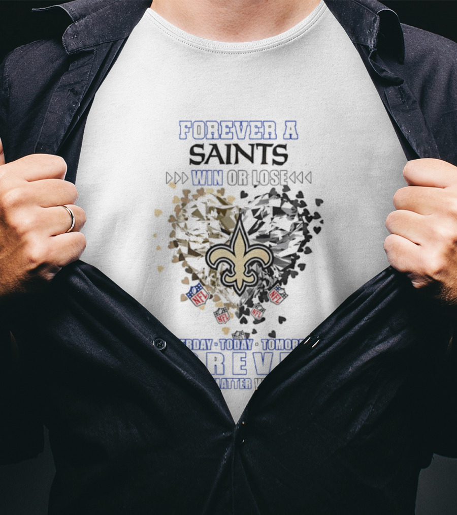 Forever A Saints Win Or Lose No Matter What Fleur De Lis Heart T-Shirt