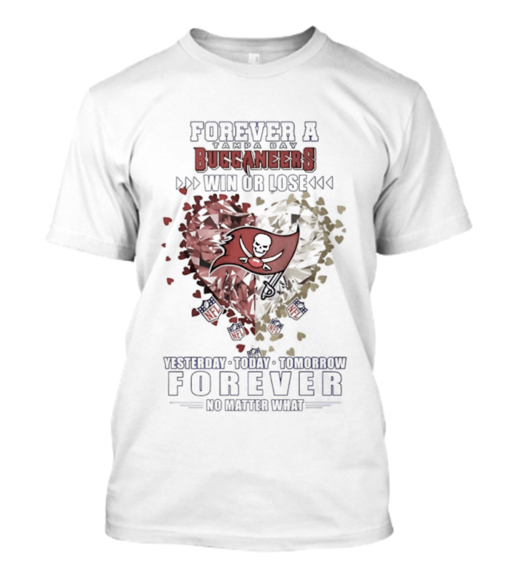 Forever A Buccaneers Win Or Lose Yesterday Today Tomorrow No Matter What T-Shirt