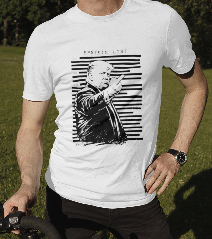 Trump Fuck The Epstein List T-Shirt
