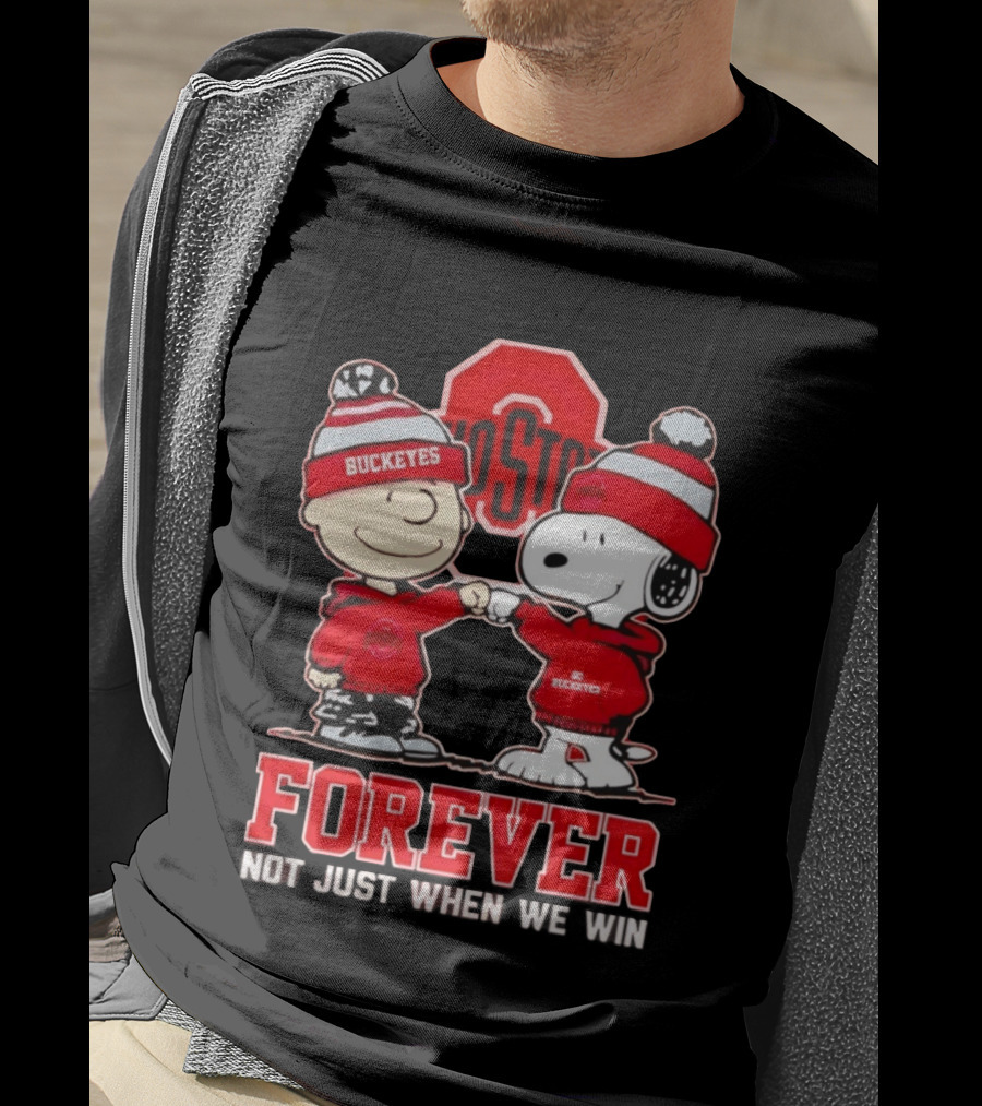 Ohio State Buckeyes Snoopy Charlie Brown Forever Not Just When We Win T-Shirt