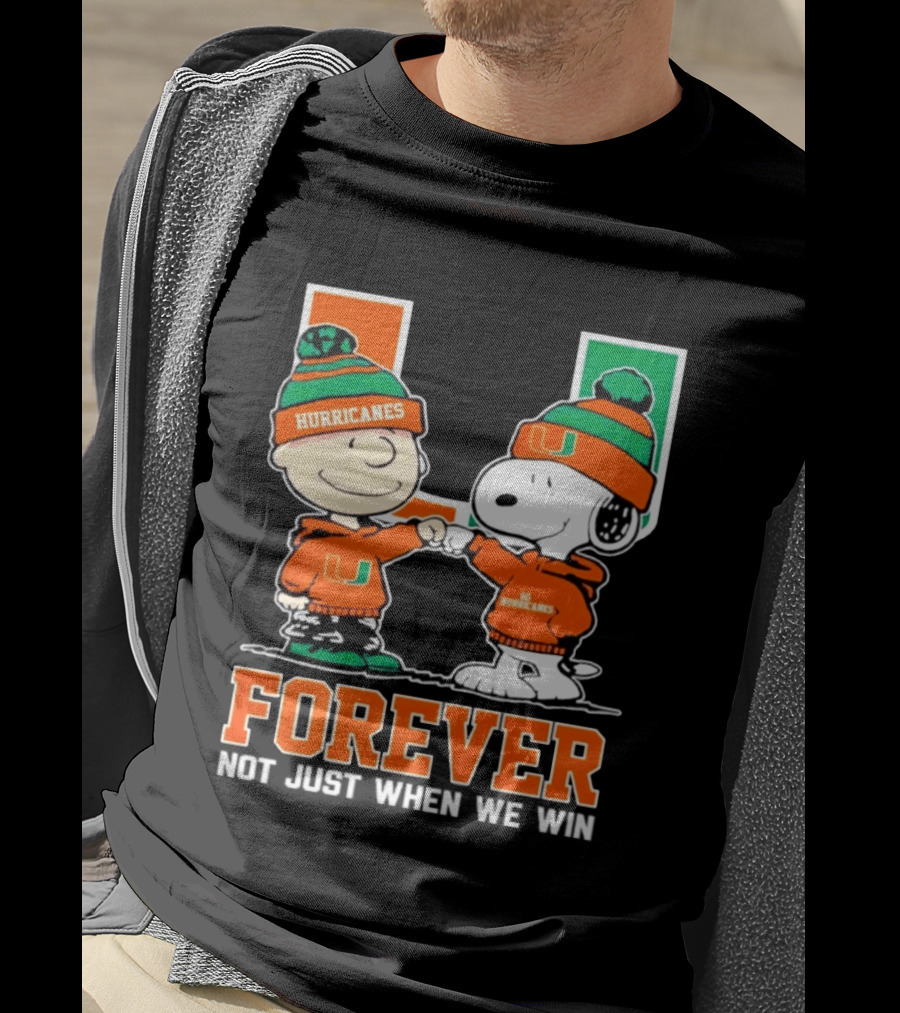 Peanuts Snoopy Miami Hurricanes Forever Not Just When We Win T-Shirt
