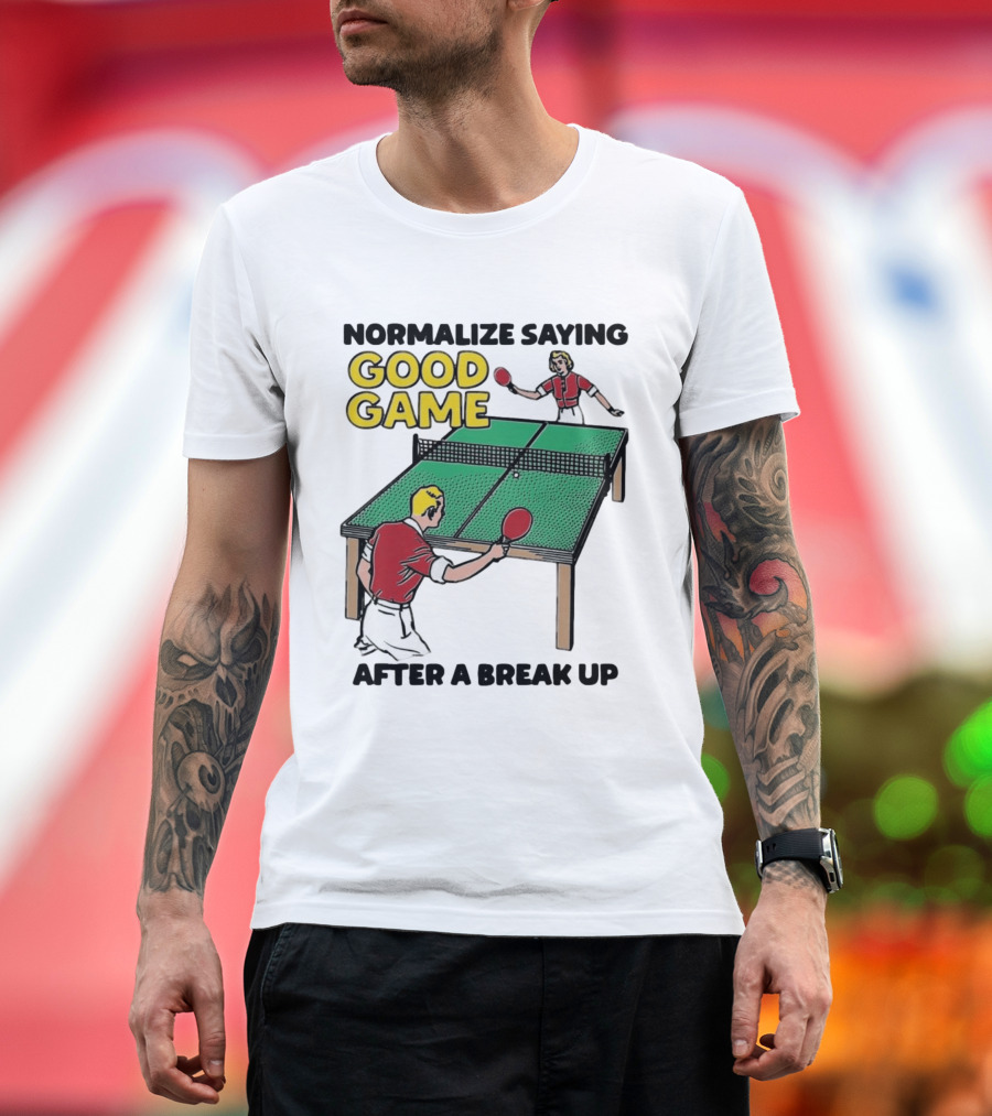 Normalize Saying Good Game After A Break Up Retro Table Tennis T-Shirt