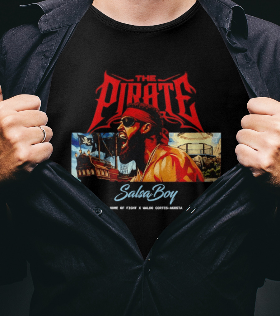 The Pirate Salsa Boy Home Of Fight Waldo Cortes Acosta T-Shirt
