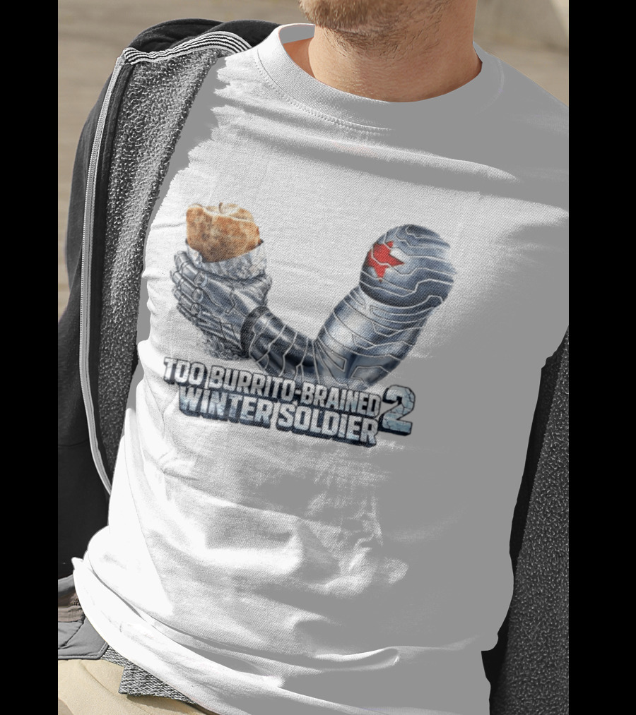 Too Burrito Brained Winter Soldier Arm Holding Burrito 2 T-Shirt