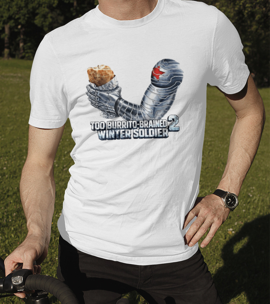 Too Burrito Brained Winter Soldier Arm Holding Burrito 2 T-Shirt