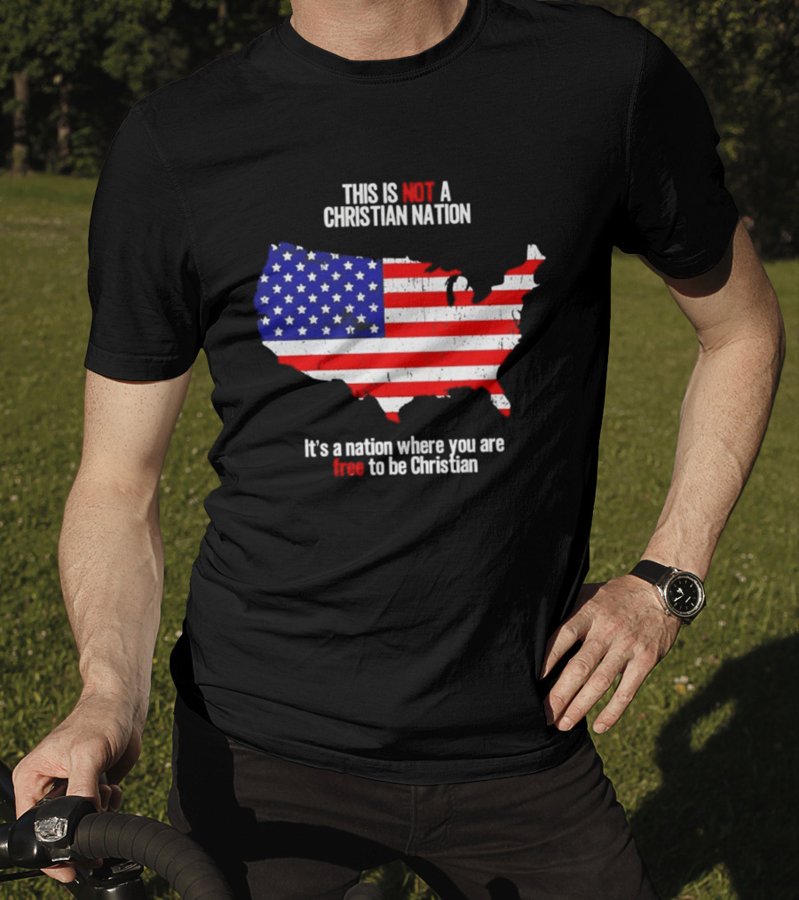 This Is Not A Christian Nation Free To Be Christian United States Flag Map T-Shirt