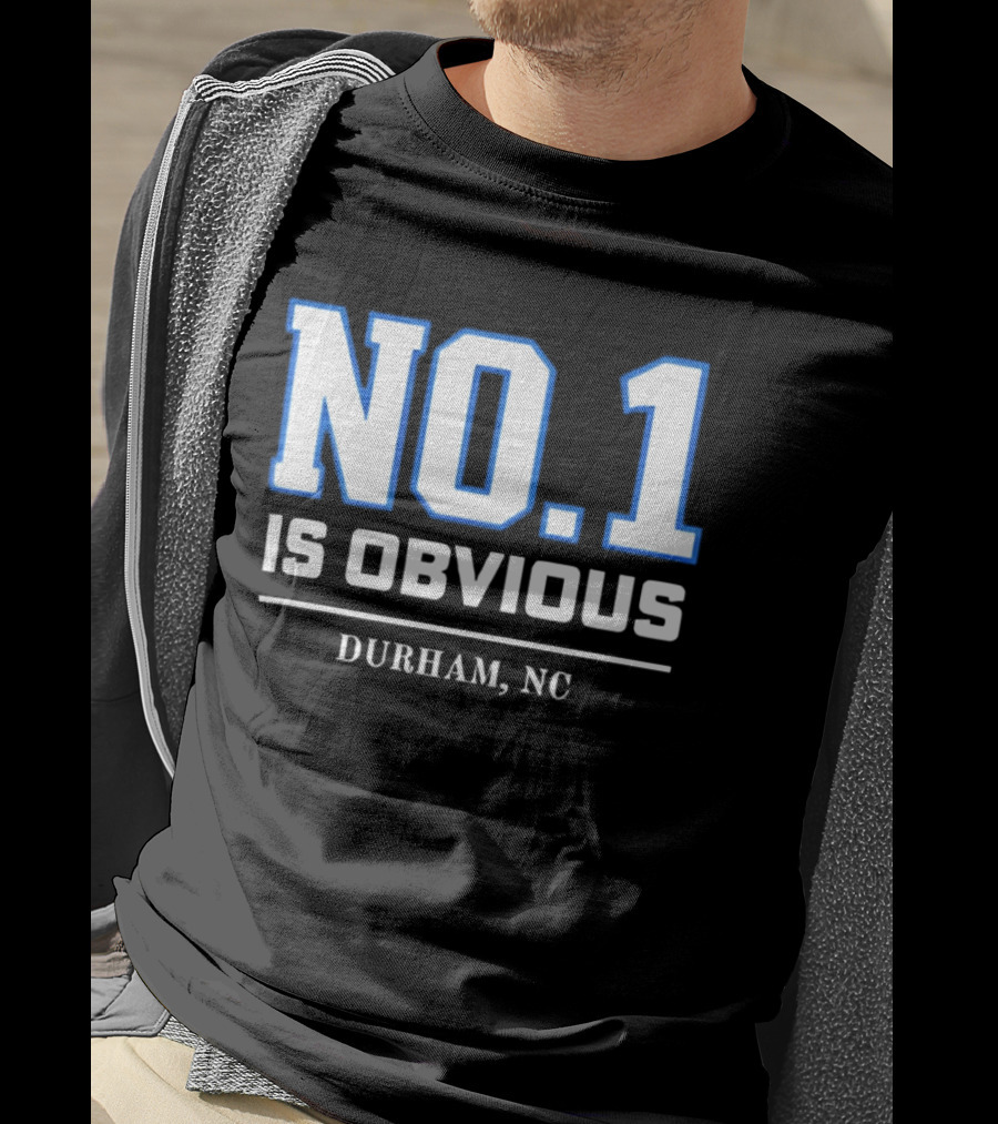 No 1 Is Obvious Durham NC T-Shirt