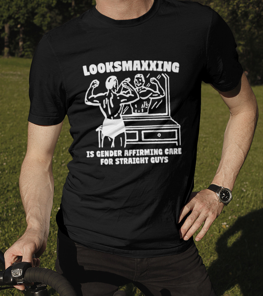 Looksmaxxing Is Gender Affirming Care For Straight Guys Mirror Bodybuilding T-Shirt