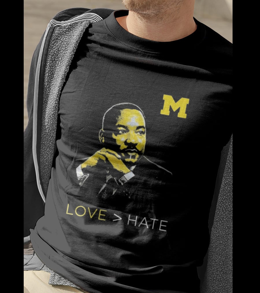 Michigan MLK Love Greater Than Hate T-Shirt