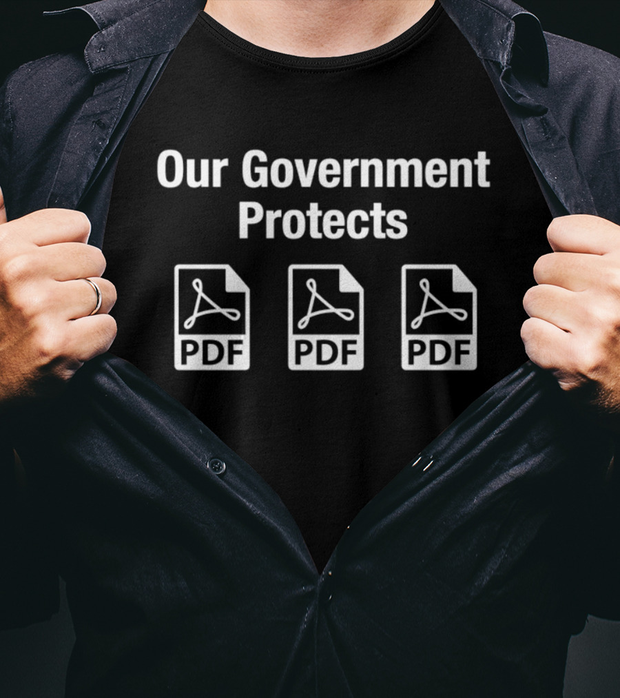 Our Government Protects PDF Files T-Shirt