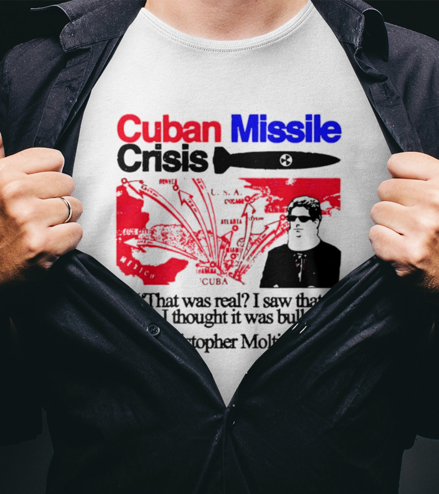 Cuban Missile Crisis Real Movie Quote Christopher Moltisanti T-Shirt