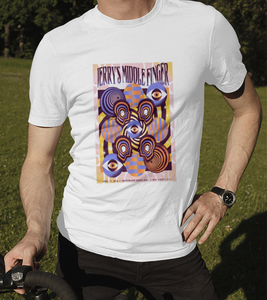 Jerry's Middle Finger Sweetwater Music Hall April 17 2026 Mill Valley CA T-Shirt
