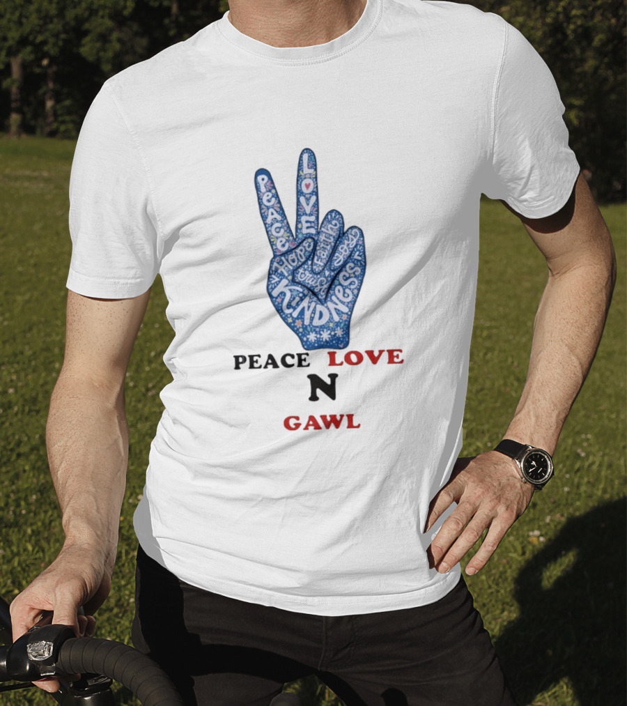Peace Love Kindness Hope Laugh Gawl T-Shirt