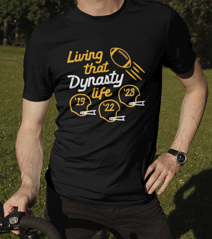 Living That Dynasty Life Football Helmet Years '19 '22 '23 T-Shirt