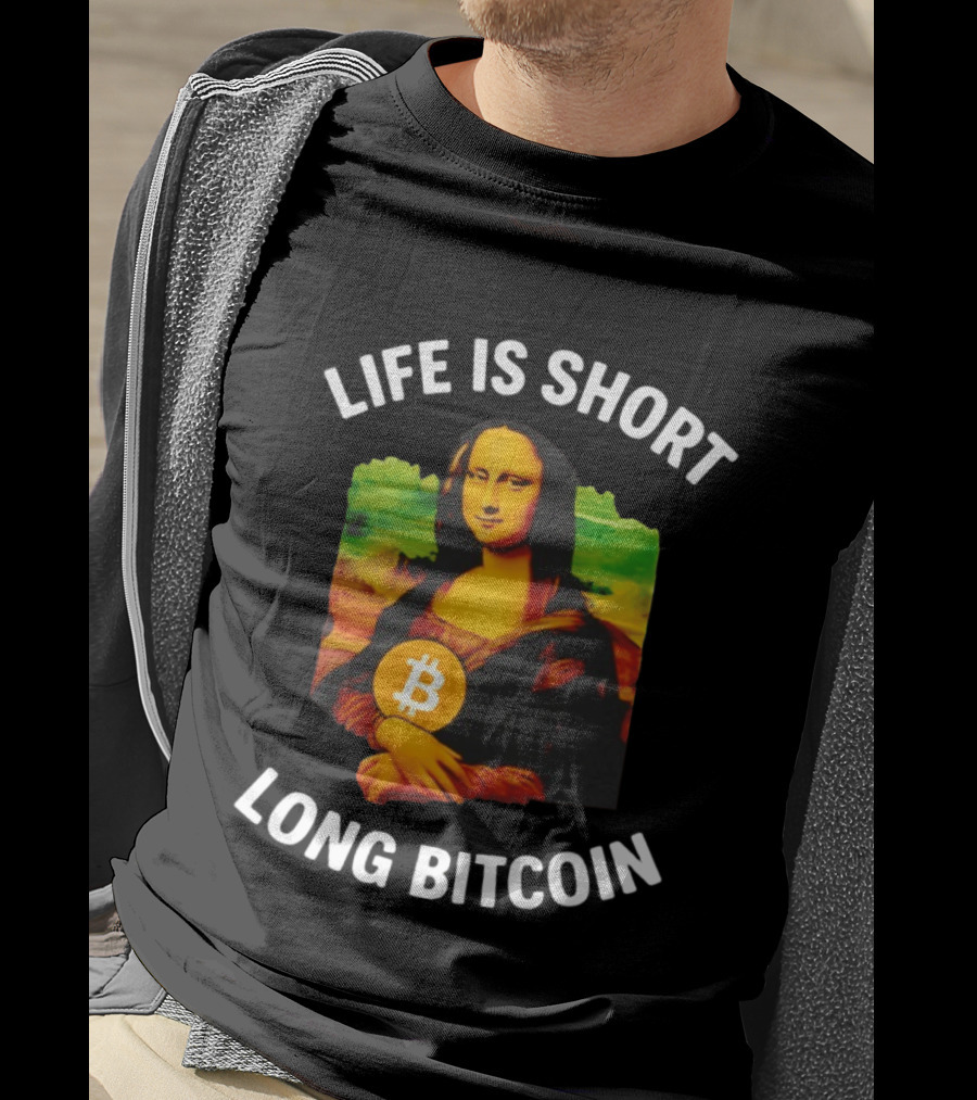 Life Is Short Long Bitcoin Mona Lisa T-Shirt