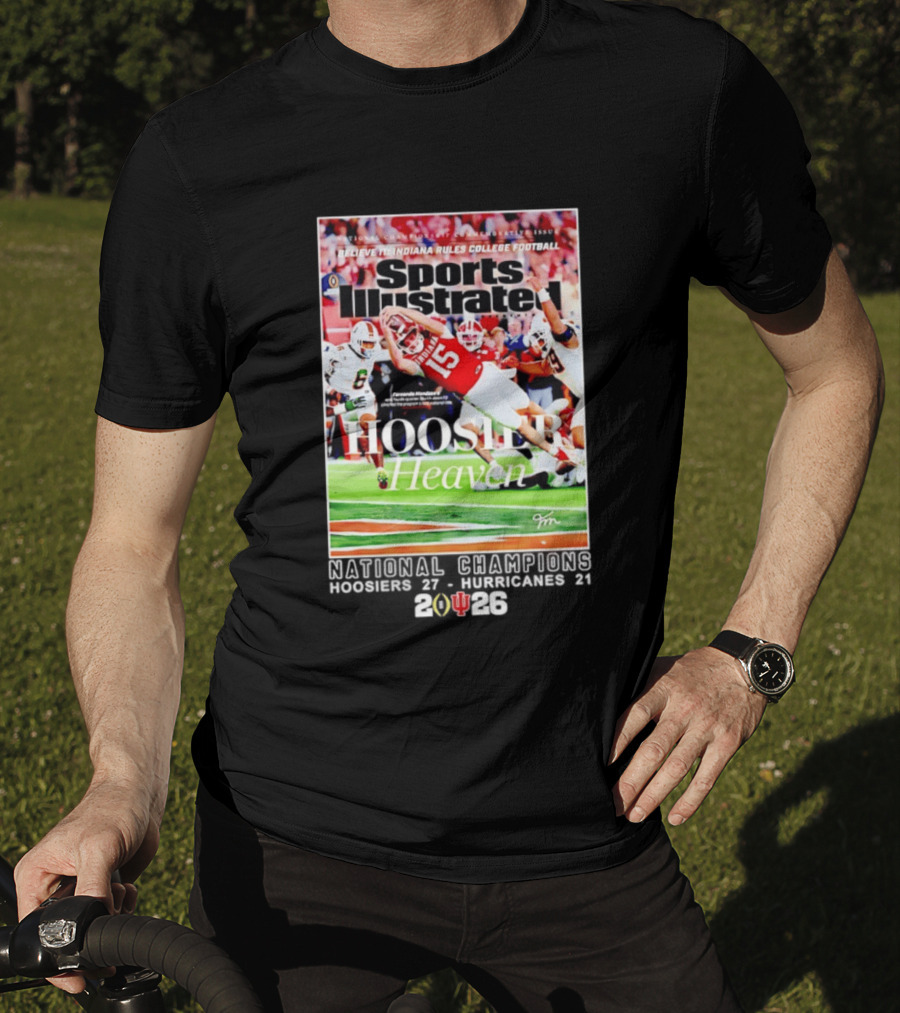 Believe It Indiana Rules College Football Sports Illustrated Hoosier Heaven National Champions Hoosiers 2026 T-Shirt