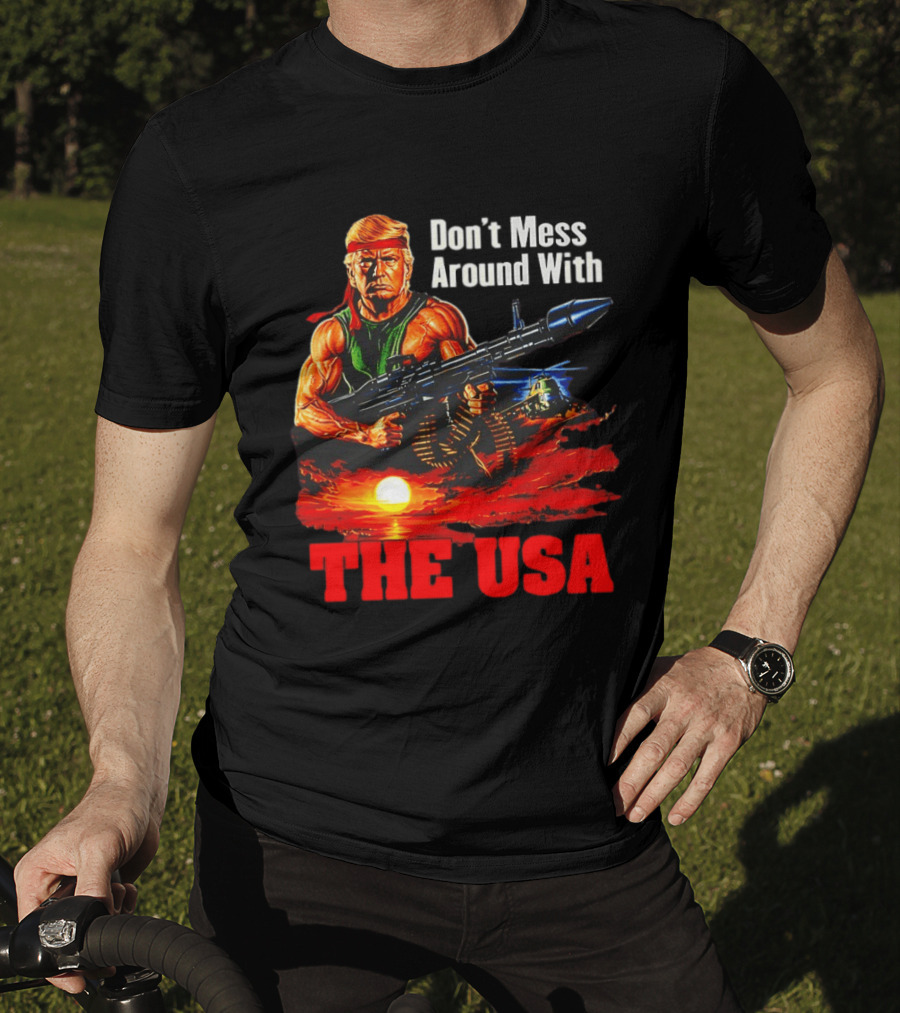 Donald Trump Don't Mess Around With The USA America Motif T-Shirt
