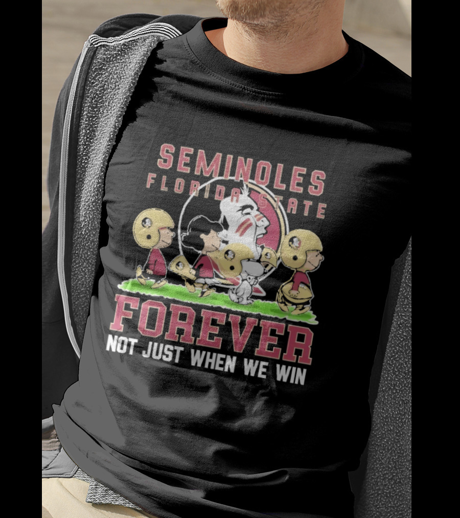 Florida State Seminoles Peanuts Forever Not Just When We Win T-Shirt