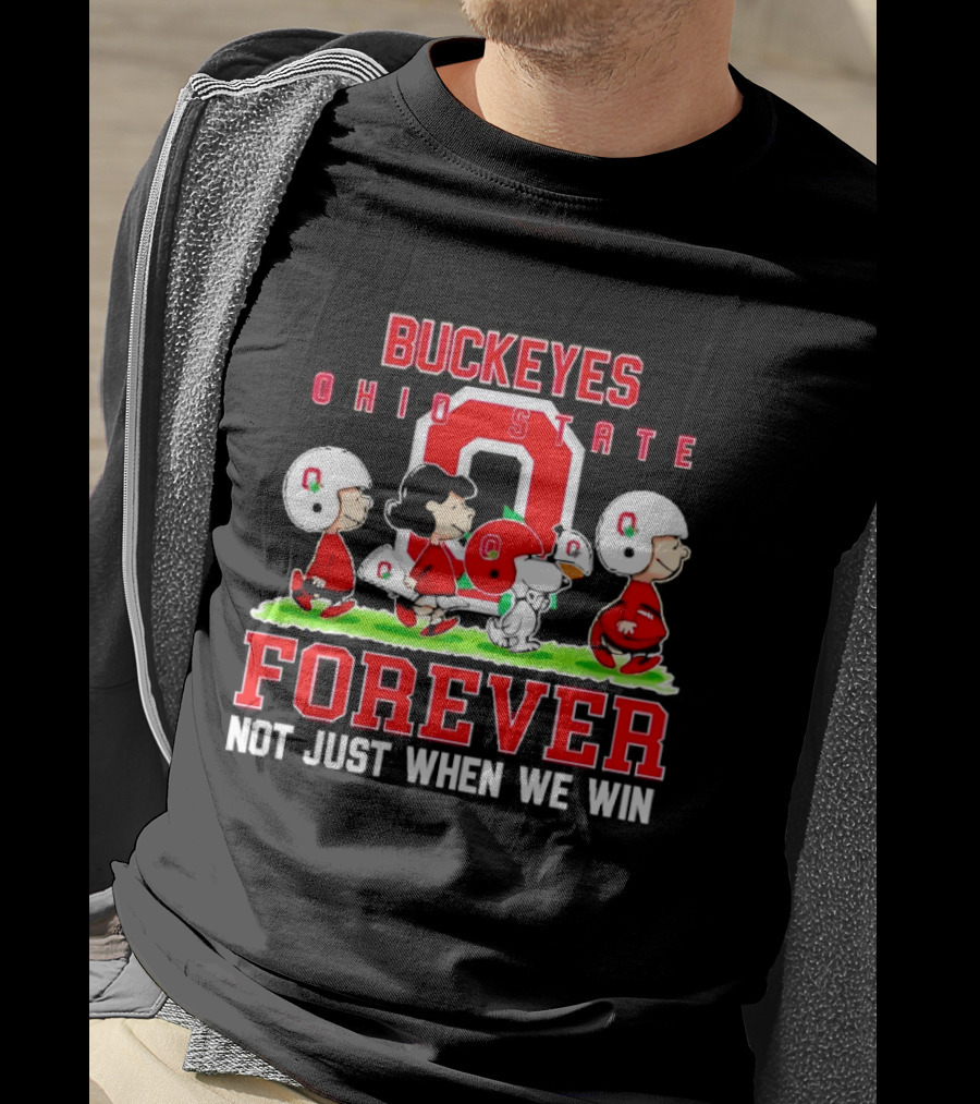 Buckeyes Ohio State Forever Peanuts Not Just When We Win T-Shirt