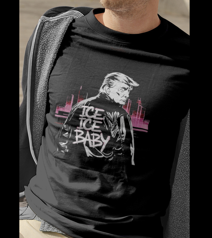 Donald Trump Ice Ice Baby Support ICE 90s Throwback Urban Style Skyline T-Shirt