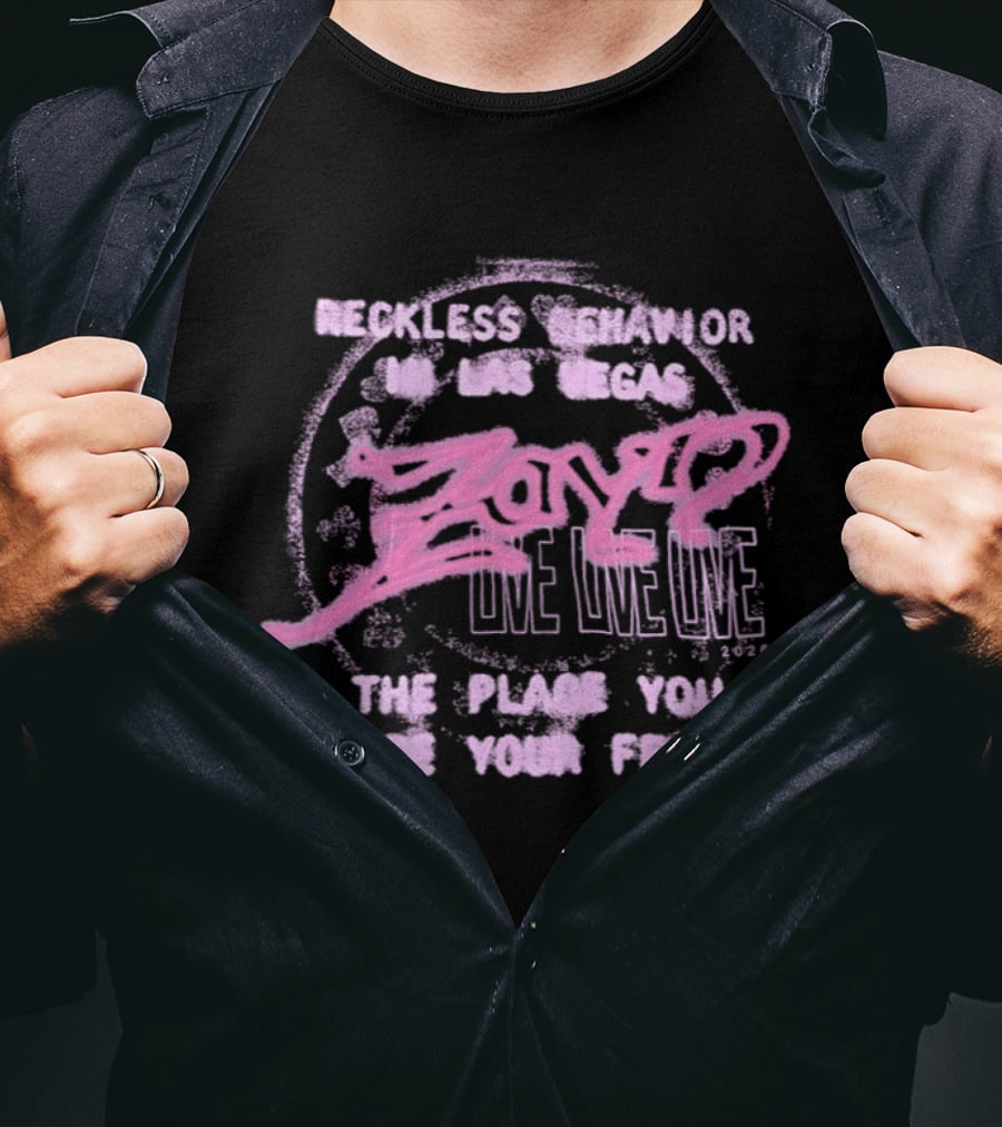 Zayn Reckless Behavior In Las Vegas Love Live The Place You Lose Your Fears T-Shirt