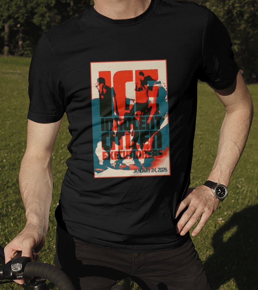 ICE Innocent Citizen Executioners January 24 2026 T-Shirt