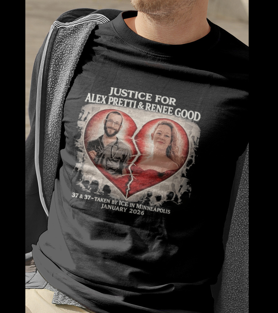 Justice For Alex Jeffrey Pretti Renee Nicole Good Broken Heart T-Shirt