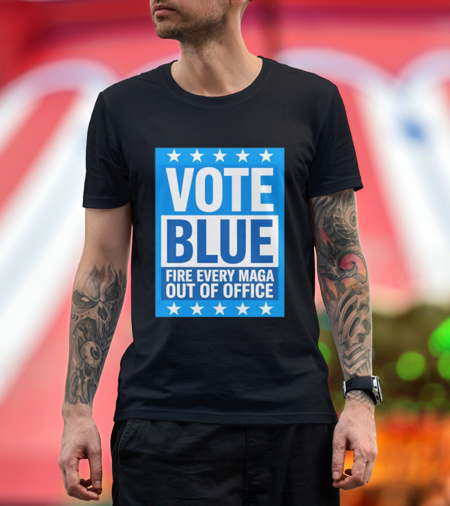 Vote Blue Fire Every MAGA Out Of Office Stars Border T-Shirt