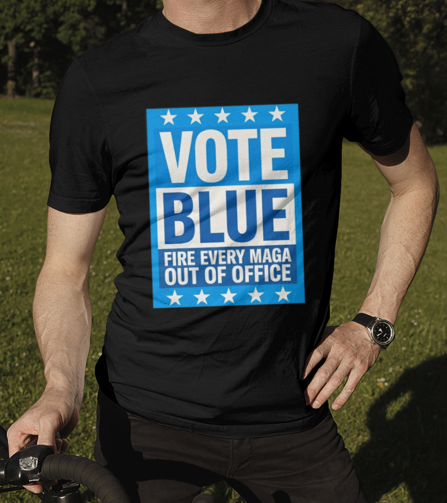 Vote Blue Fire Every MAGA Out Of Office Stars Border T-Shirt