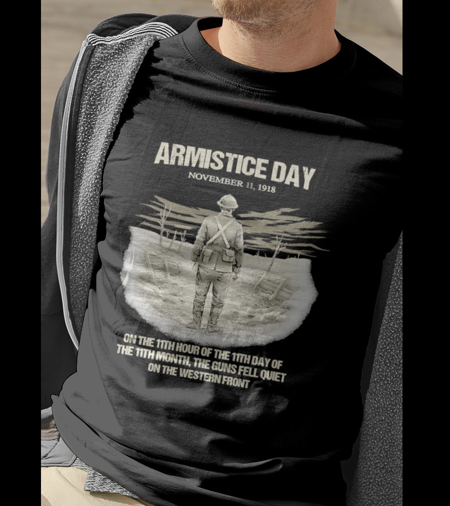 Armistice Day November 11 1918 On The 11th Hour Of The 11th Day Of The 11th Month T-Shirt